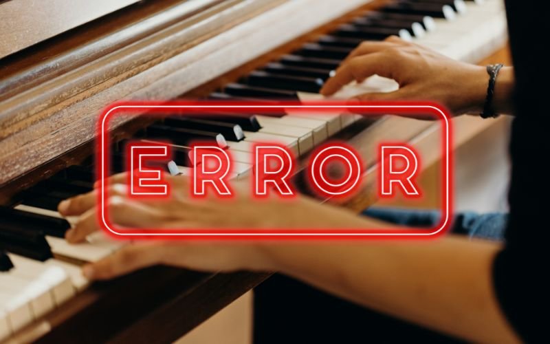 10 Most Common Errors That Cause Your Digital Piano to Operate Abnormally